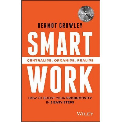 Smart Work - by  Dermot Crowley (Paperback)