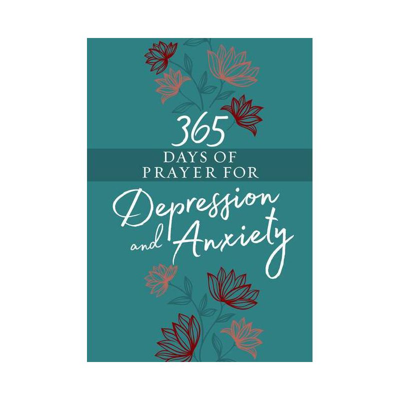 365 Days of Prayer for Depression and Anxiety - by  Broadstreet Publishing Group LLC (Leather Bound), 1 of 2