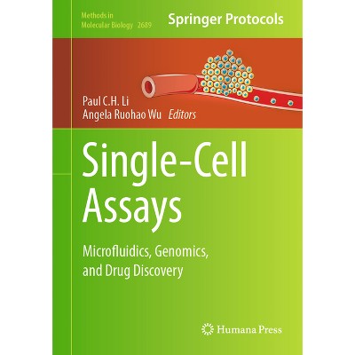 Single-Cell Assays - (Methods in Molecular Biology) by  Paul C H Li & Angela Ruohao Wu (Hardcover)