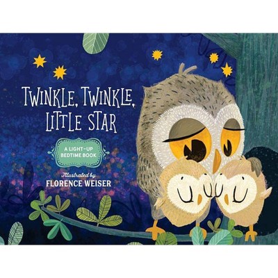 Twinkle Twinkle Little Star 10/15/2017 by Florence Weiser (Board Book)