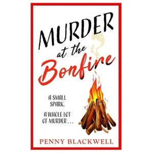 Murder at the Bonfire - (The Cherrywood Murders) by  Penny Blackwell (Paperback) - 1 of 1