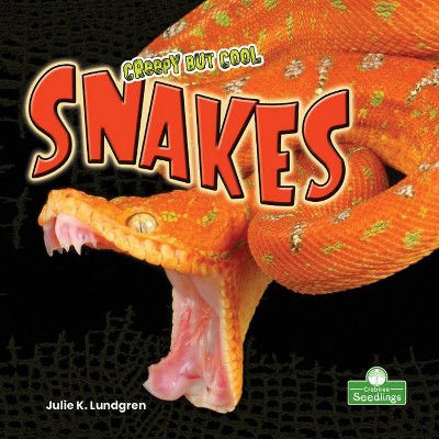 Creepy But Cool Snakes - by  Julie K Lundgren (Paperback)