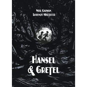 Hansel and Gretel Standard Edition (a Toon Graphic) - by  Neil Gaiman (Hardcover)