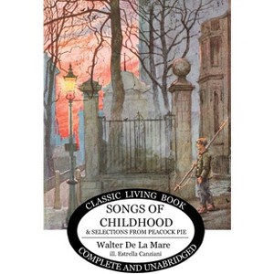 Songs of Childhood and more... - by  Walter De La Mare (Paperback) - 1 of 1