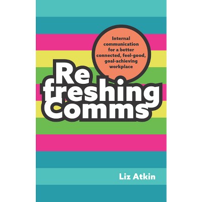 Refreshing Comms - by  Liz Atkin (Paperback)