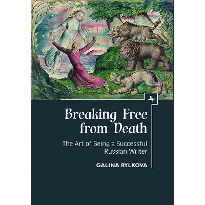 Breaking Free from Death - by  Galina Rylkova (Paperback)