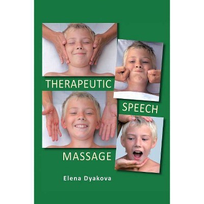 Therapeutic Speech Massage - by  Elena Dyakova (Paperback)