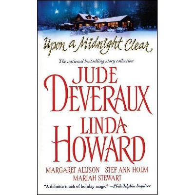 Upon a Midnight Clear - by  Jude Deveraux & Linda Howard & Mariah Stewart & Margaret Allison & Stef Ann Holm (Paperback)