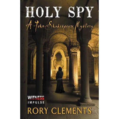 Holy Spy - (John Shakespeare Mystery) by  Rory Clements (Paperback)