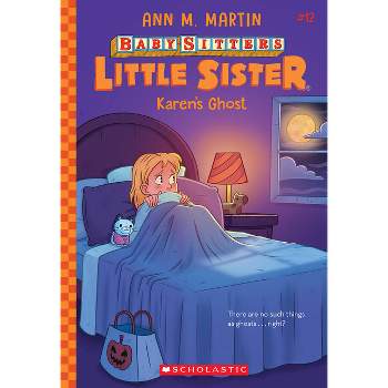 Karen's Ghost (Baby-Sitters Little Sister #12) - by  Ann M Martin (Paperback)