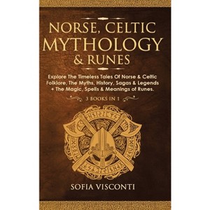 Norse, Celtic Mythology & Runes - by  Sofia Visconti (Hardcover) - 1 of 1