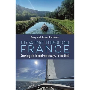 Floating Through France - by  Kerry Buchanan (Paperback) - 1 of 1