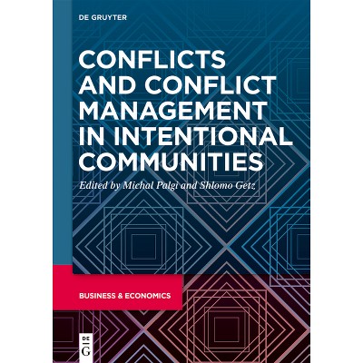 Conflicts and Conflict Management in Intentional Communities - by  Michal Palgi & Shlomo Getz (Hardcover)