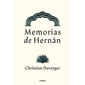 Memorias de Hernán Cortés / Memoirs of Hernán - by  Christian Duverger (Paperback) - 1 of 1