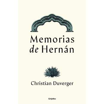 Memorias de Hernán Cortés / Memoirs of Hernán - by  Christian Duverger (Paperback)