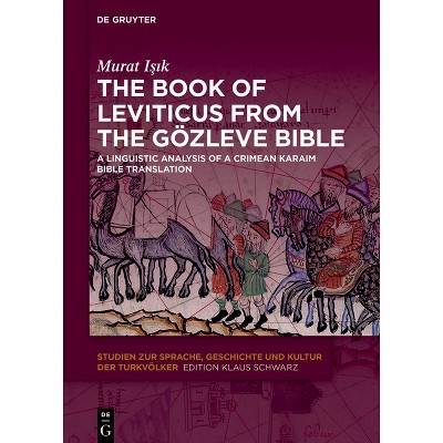 The Book of Leviticus from the Gözleve Bible - (Studien Zur Sprache, Geschichte Und Kultur der Turkvölker) by  Murat I&#351 & &#305 & k (Hardcover)