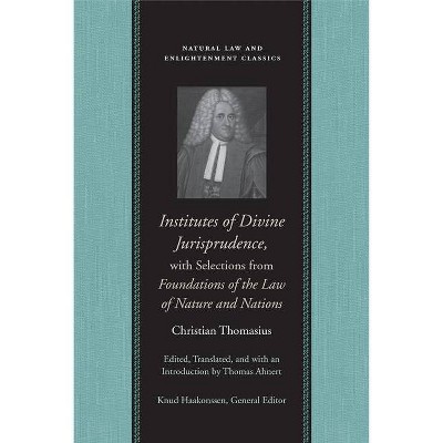 Institutes of Divine Jurisprudence, with Selections from Foundations of the Law of Nature and Nations - (Natural Law and Enlightenment Classics)