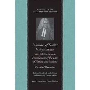 Institutes of Divine Jurisprudence, with Selections from Foundations of the Law of Nature and Nations - (Natural Law and Enlightenment Classics) - 1 of 1