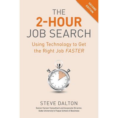 The 2-Hour Job Search, Second Edition - by  Steve Dalton (Paperback)