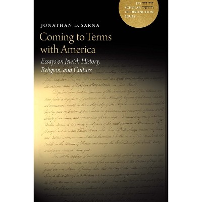 Coming to Terms with America - (JPS Scholar of Distinction Book) by  Jonathan D Sarna (Hardcover)