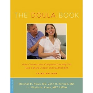 The Doula Book - (Merloyd Lawrence Book) 3rd Edition by  Marshall H Klaus & John H Kennell & Phyllis H Klaus (Paperback) - 1 of 1