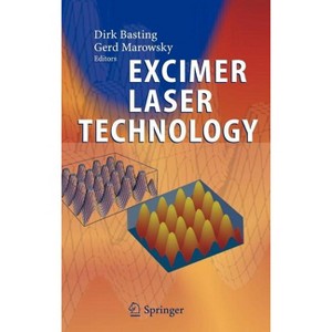 Excimer Laser Technology - by  Dirk Basting & Gerd Marowsky (Hardcover) - 1 of 1