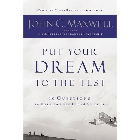 Put Your Dream to the Test - by  John C Maxwell (Paperback) - image 1 of 1