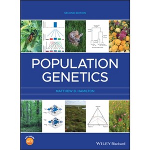 Population Genetics - 2nd Edition by  Matthew B Hamilton (Hardcover) - 1 of 1