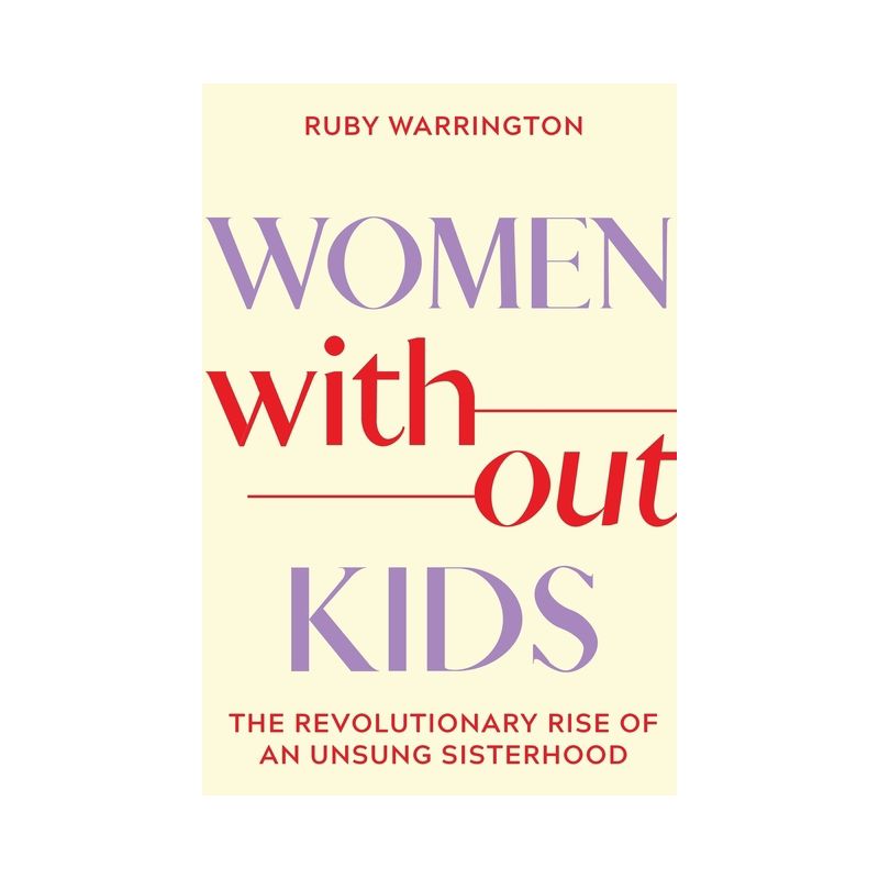 Women Without Kids - by Ruby Warrington, 1 of 2