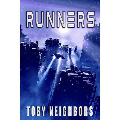 Runners - by  Toby Neighbors (Paperback)
