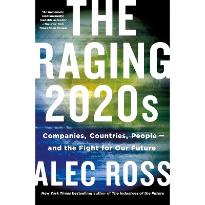 The Raging 2020s - By Alec Ross (paperback) : Target