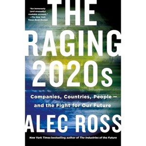 The Raging 2020s - by  Alec Ross (Paperback) - 1 of 1