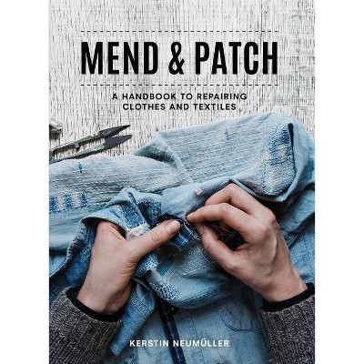 Mend & Patch - by  Kerstin Neumüller (Paperback)