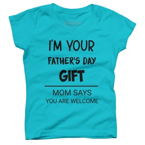 Girl's Design By Humans I'm Your Father's Day Gift Black Text By sukhendu12 T-Shirt - 1 of 2