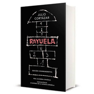 Rayuela / Hopscotch. Commemorative Edition - (Edición Conmemorativa de la Rae y la Asale) by  Julio Cortazar (Hardcover)