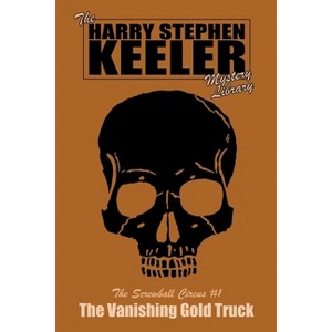 The Vanishing Gold Truck - by  Harry Stephen Keeler (Paperback) - 1 of 1