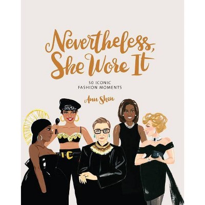 Nevertheless, She Wore It - by  Ann Shen (Hardcover)