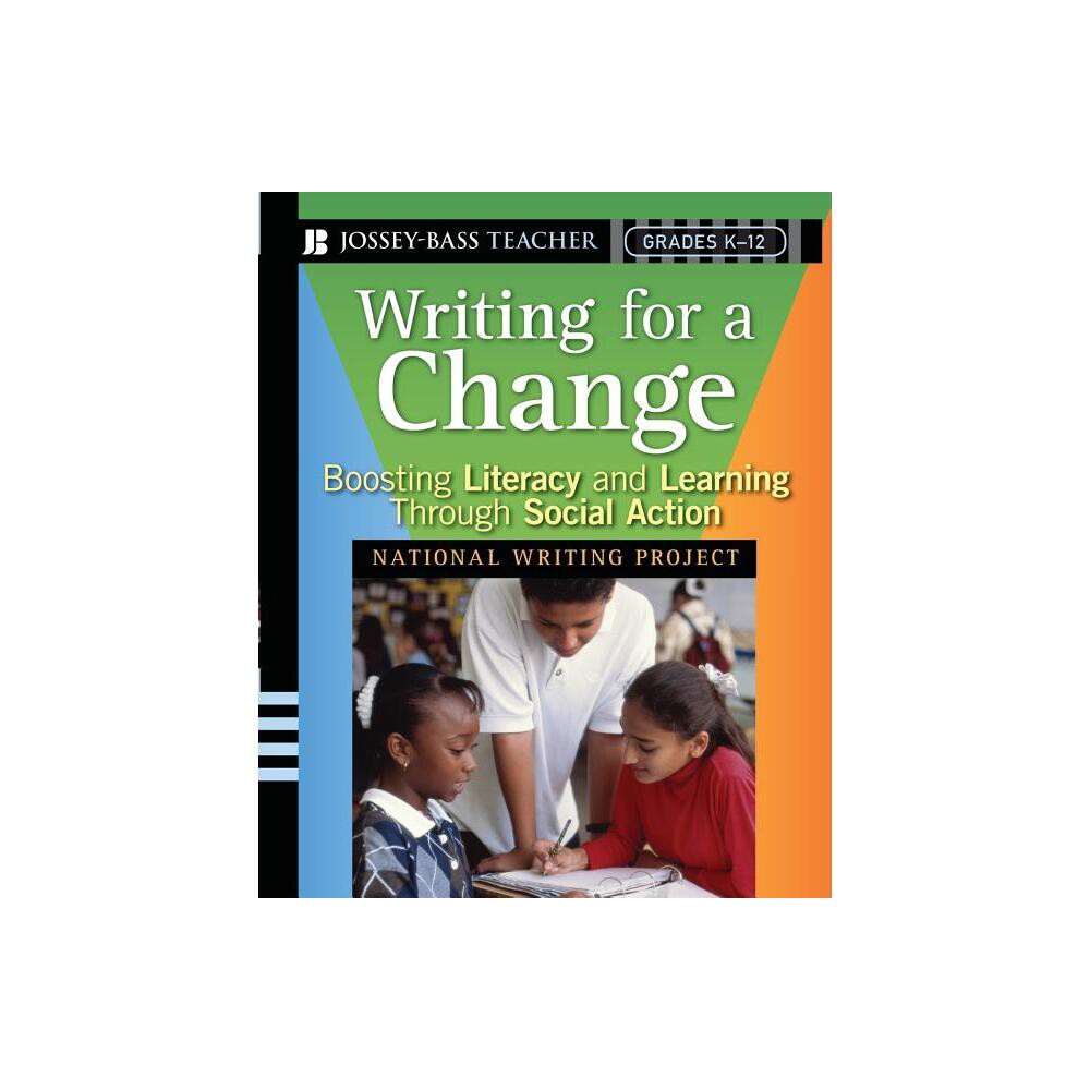 Writing for a Change - (Jossey-Bass Teacher) by National Writing Project (Paperback)