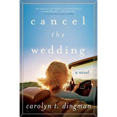 Cancel Wedding PB - by  Carolyn T Dingman (Paperback)