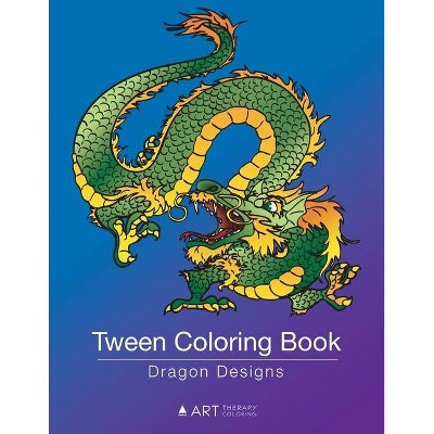 Tween Coloring Book - by  Art Therapy Coloring (Paperback)