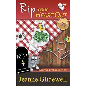 Rip Your Heart Out (A Ripple Effect Mystery, Book 4) - by  Jeanne Glidewell (Paperback)