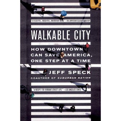 Walkable City - by  Jeff Speck (Paperback)