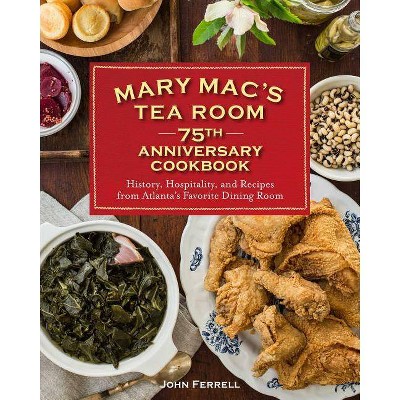  Mary Mac's Tea Room 75th Anniversary Cookbook - by  John Ferrell (Hardcover) 