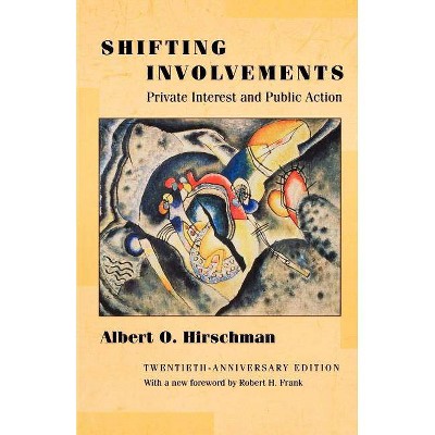 Shifting Involvements - (Eliot Janeway Lectures on Historical Economics) 20th Edition by  Albert O Hirschman (Paperback)