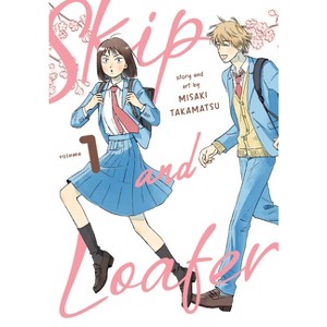 Skip and Loafer Vol. 1 - by  Misaki Takamatsu (Paperback) - 1 of 1