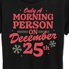 Women's - Instant Message - Only Morning Person December 25 Christmas Short Sleeve Graphic T-Shirt - 2 of 4