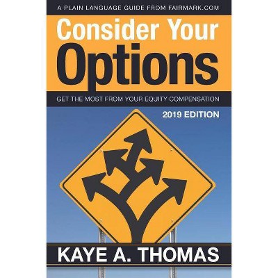 Consider Your Options - by  Kaye a Thomas (Paperback)