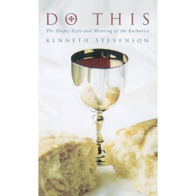 Do This - by  Kenneth Stevenson (Hardcover)