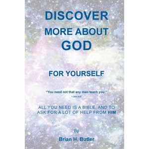 Discover More about God - by  Brian H Butler (Paperback) - 1 of 1