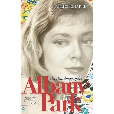 Albany Park - by  Patrice Chaplin (Paperback)